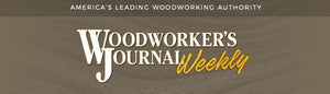 Woodworker's Journal Newsletter Featuring Lake Erie Toolworks